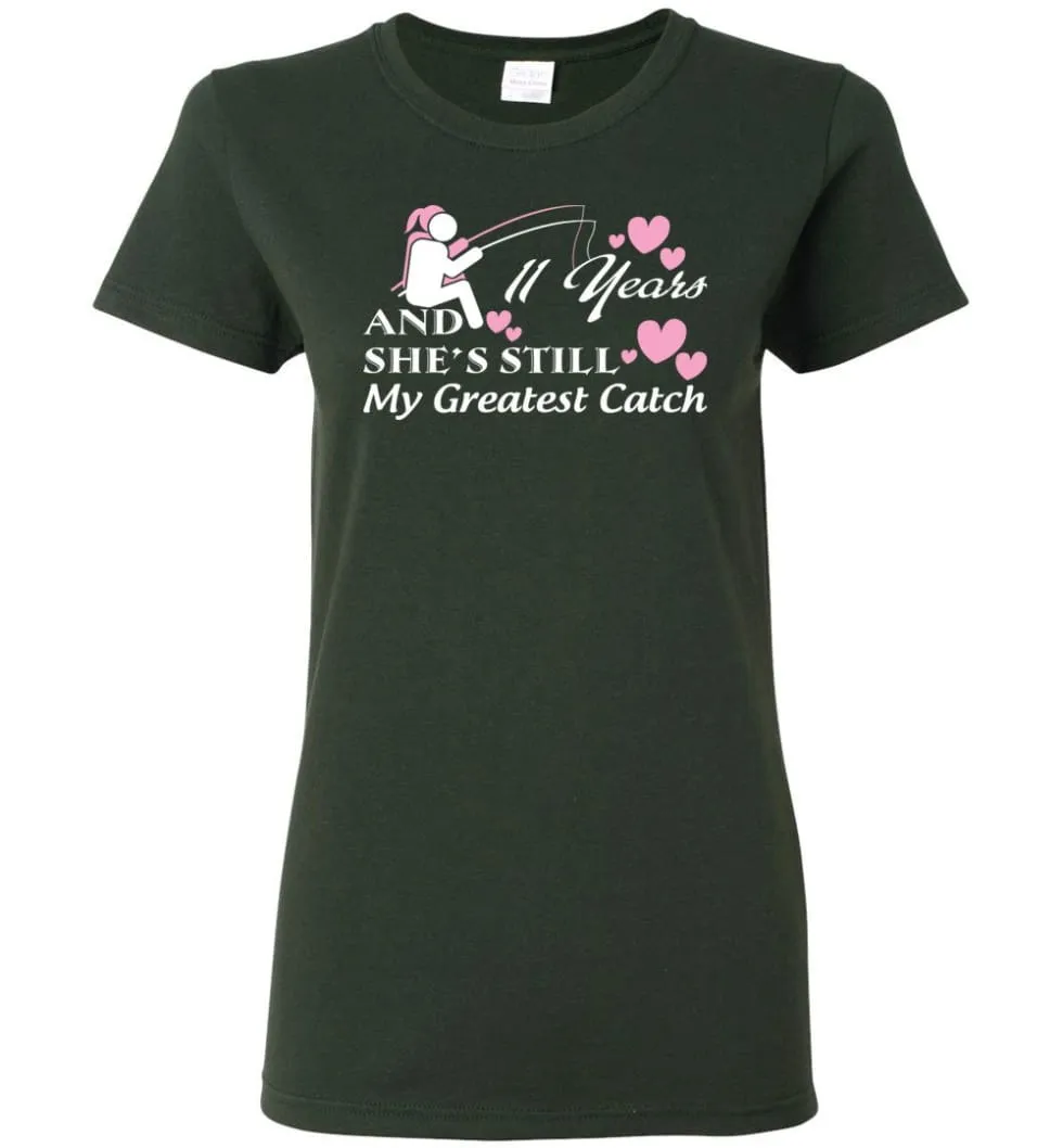 11 Years Anniversary She Still My Greatest Catch Women T-Shirt