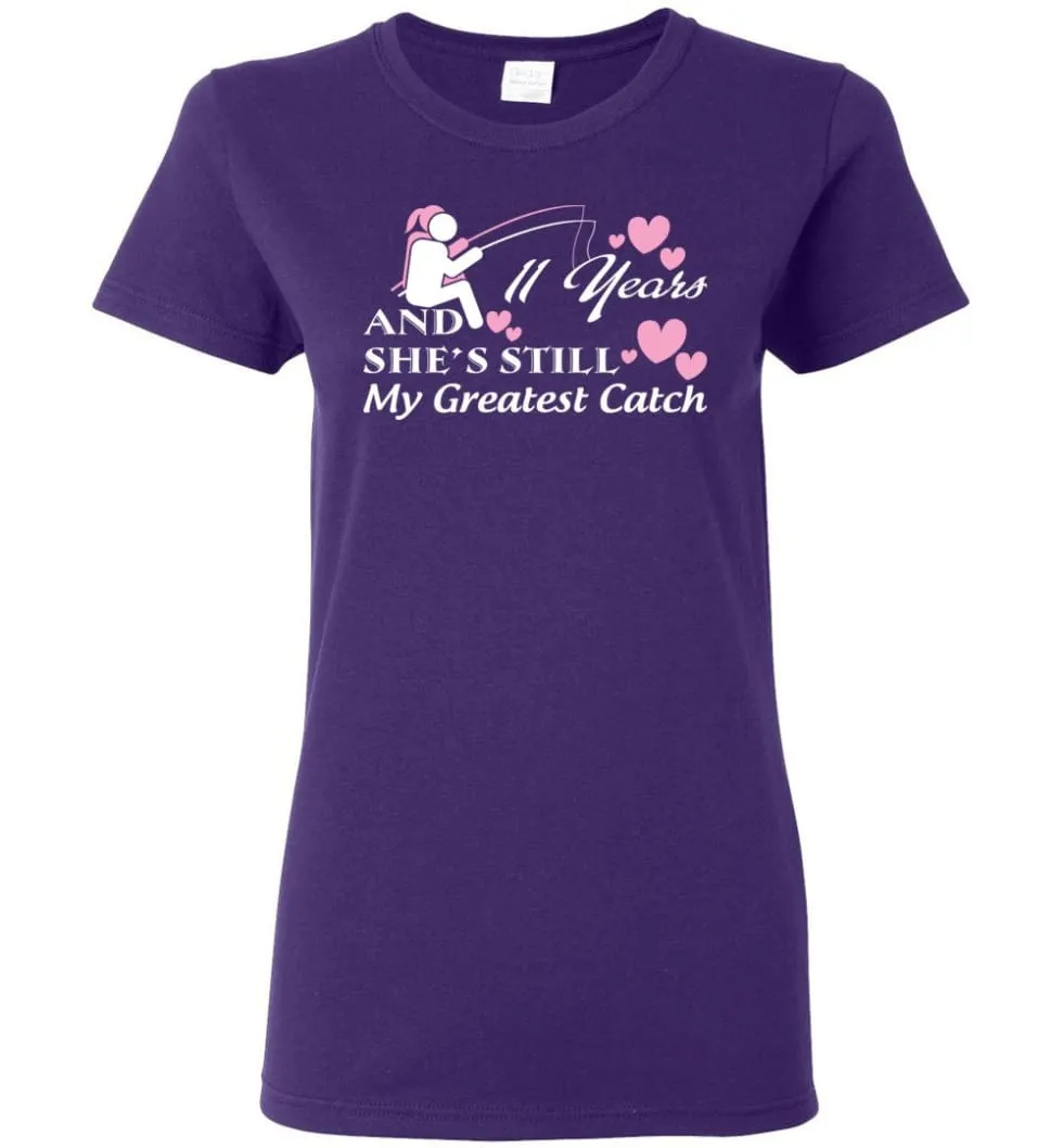 11 Years Anniversary She Still My Greatest Catch Women T-Shirt