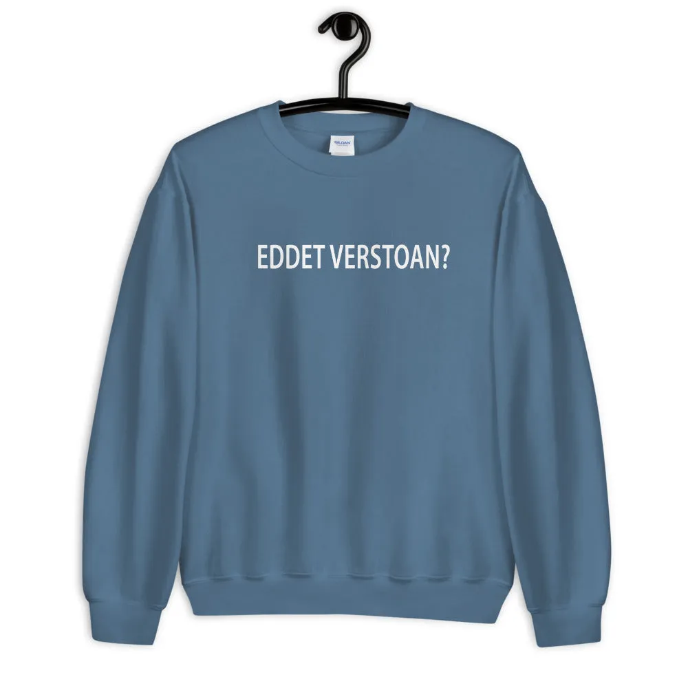 Eddet verstoan? Sweater