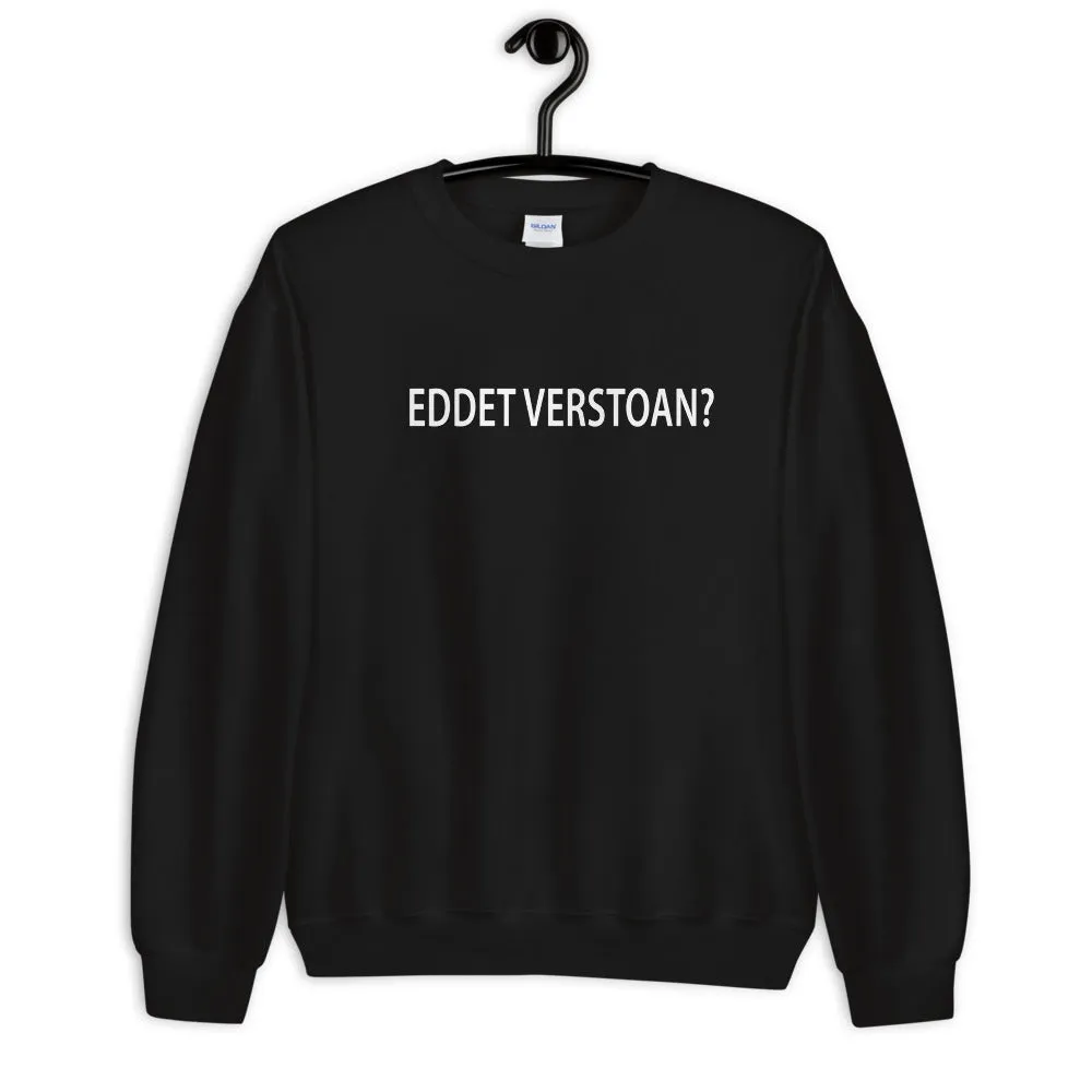 Eddet verstoan? Sweater