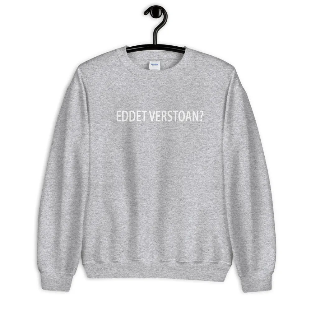 Eddet verstoan? Sweater