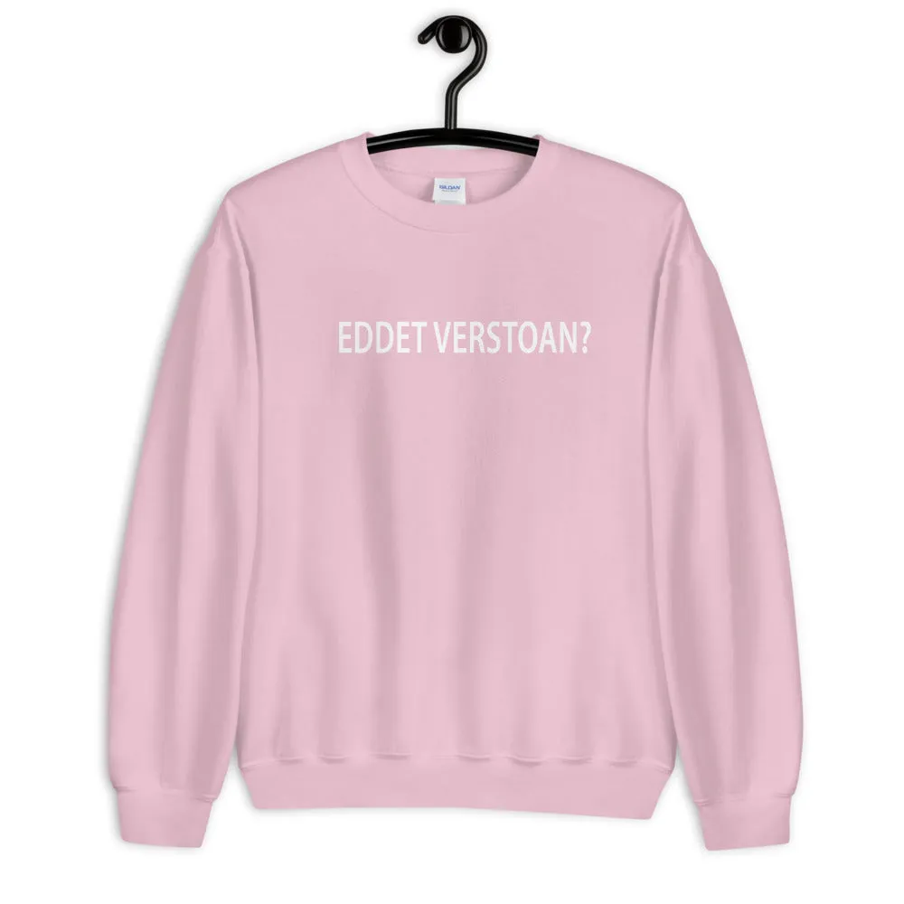 Eddet verstoan? Sweater